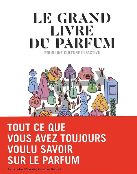 Le Grand Livre du Parfum Relié – Illustré, 11 octobre 2018.